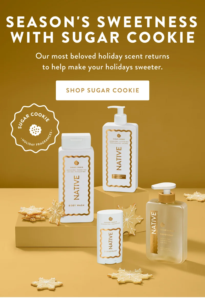 SEASON'S SWEETNESS WITH SUGAR COOKIE | Our most beloved holiday scent returns to help make your holidays sweeter. | SHOP SUGAR COOKIE | SUGAR COOKIE | HOLIDAY FRAGRANCES