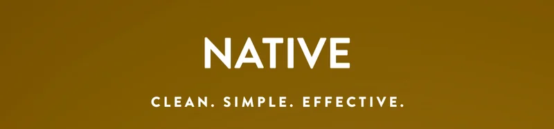 NATIVE | CLEAN. SIMPLE. EFFECTIVE.