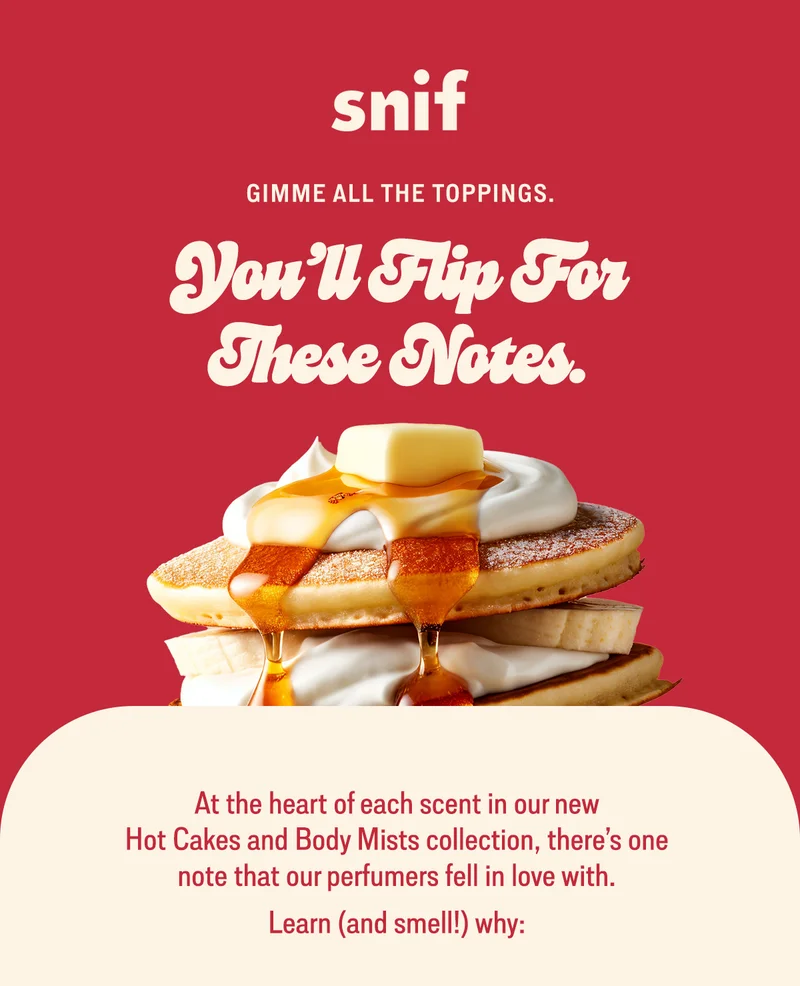 At the heart of each scent in our new Hot Cakes and Mists collection, there’s one note that our perfumers fell in love with.   Learn (and smell!) why: