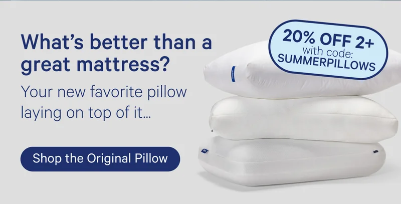 What's better than a great mattress? Your new favorite pillow laying on top of it...20% off 2+ with code SUMMERPILLOWS