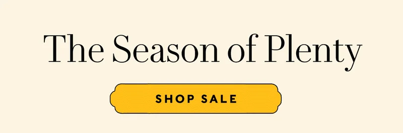 The Season of Plenty     SHOP SALE