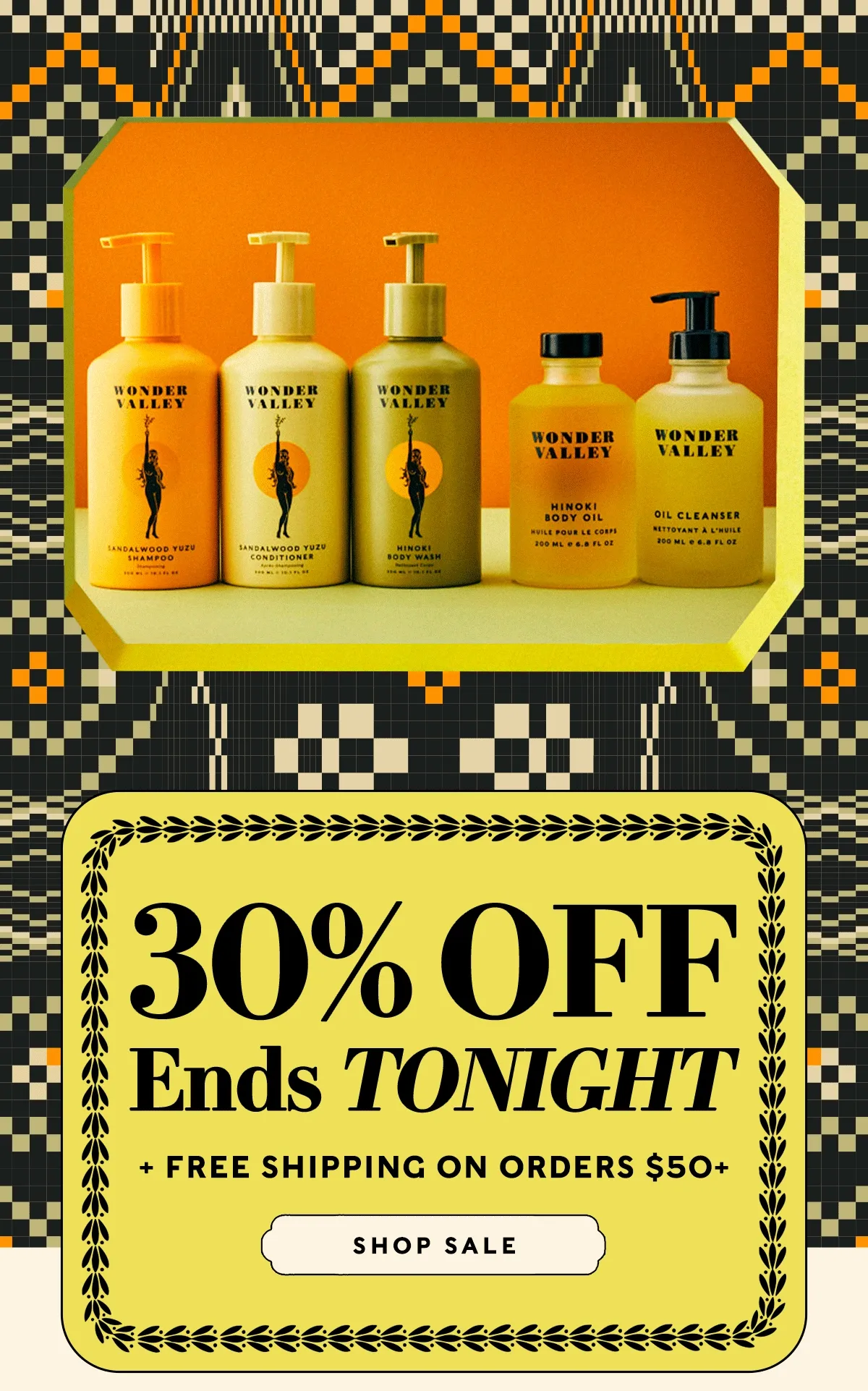 30% OFF ENDS TONIGHT     + FREE shipping on orders $50+      SHOP SALE
