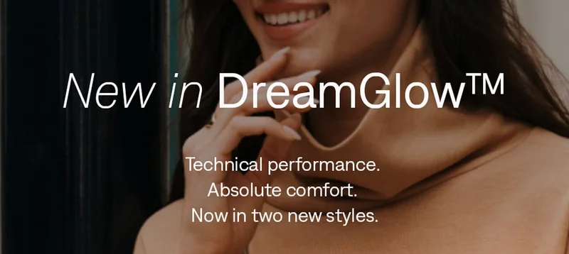 New in DreamGlow™