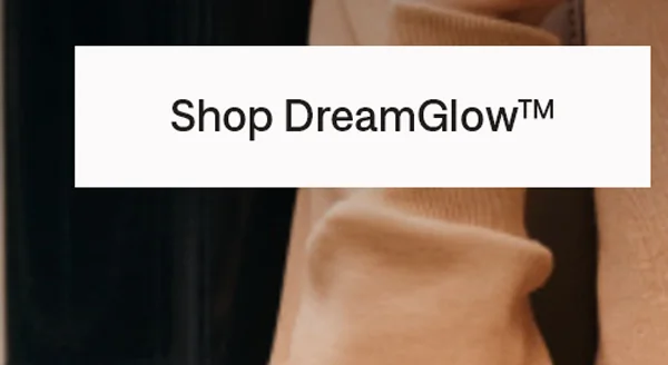 Shop DreamGlow™