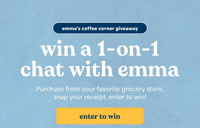 win a 1-on-1 chat with emma. enter to win!
