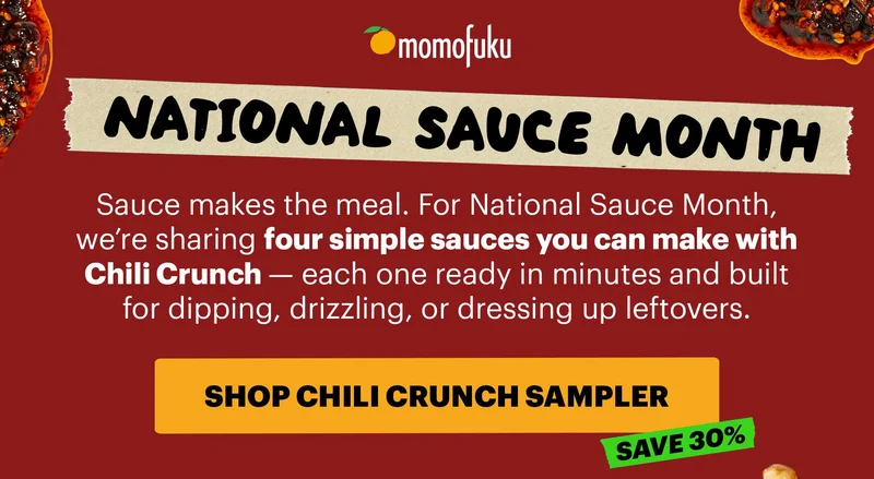 Header: NATIONAL SAUCE MONTH Sub-header: Sauce makes the meal. CTA: SHOP CHILI CRUNCH SAMPLER