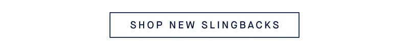 SHOP NEW SLINGBACKS SHOP NEW SLINGBACKS