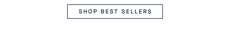 SHOP BEST SELLERS SHOP BEST SELLERS