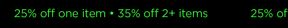 CYBER MONDAY SALE: 25% off one item or 35% off 2+ items