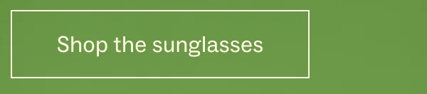 Shop the sunglasses