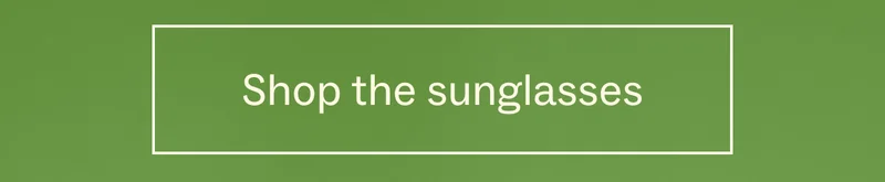 Shop the sunglasses