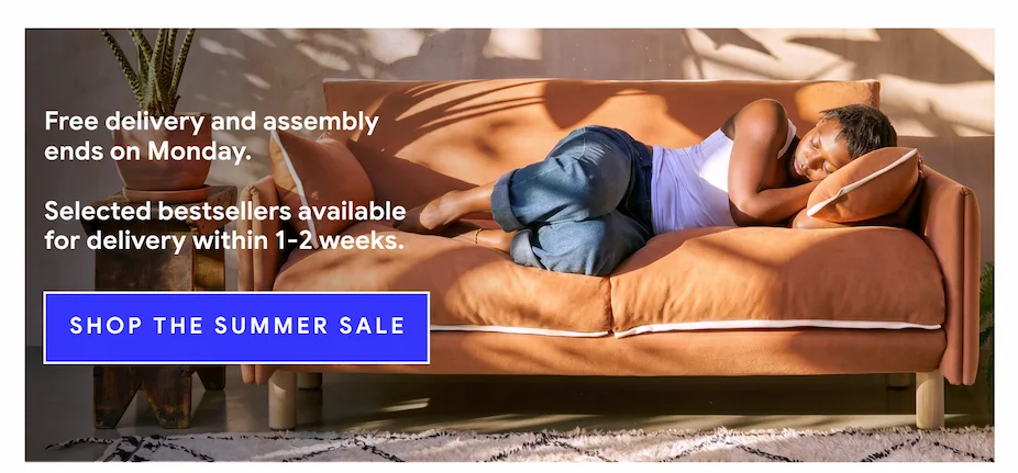 Free delivery and assembly, ends on Monday. Shop the summer sale