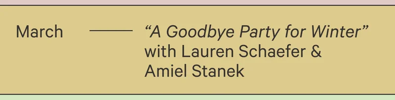 March - "A Goodbye Party for Winer" with Lauren Schaefer & Amiel Stanek