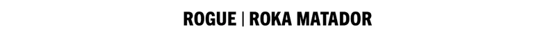 Rogue | ROKA Matador