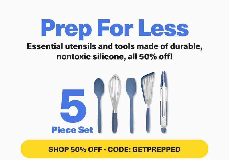 Prep For Less. Essential utensils and tools made of durable, nontoxic silicone, all 50% off. Shop the 5 Piece Set