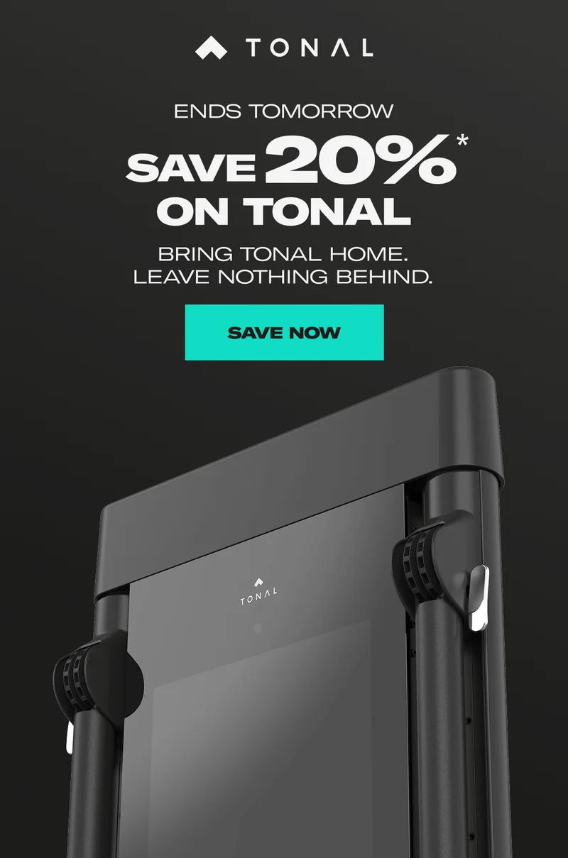 Ends Tomorrow. Save 20% on Tonal 2. Save Now