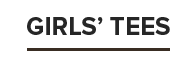 GIRLS' TEES