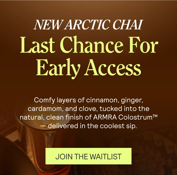 ARCTIC CHAI. Last chance for early access.