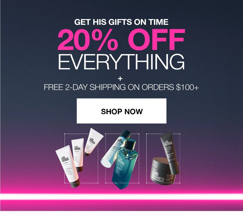 GET HIS GIFT ON TIME | 20% OFF EVERYTHING + FREE 2-DAY SHIPPING ON ORDERS $100+| SHOP NOW