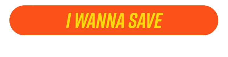 I wanna save