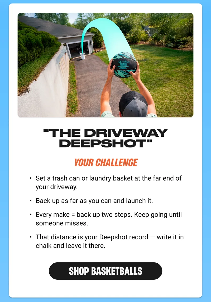 "The Driveway Deepshot" - SHOP BASKETBALLS