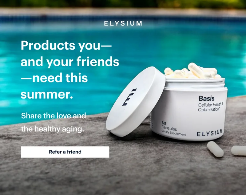 ELYSIUM | Products you—and your friends—need this summer. | Share the love and the healthy aging. | Refer a friend