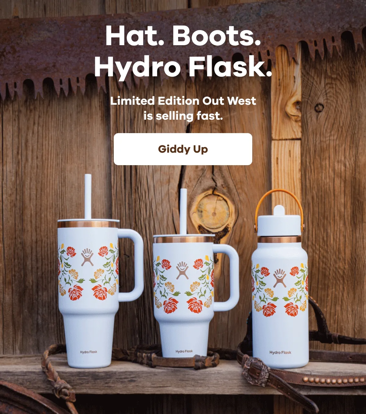 Hat. Boots. Hydro Flask. Limited Edition Out West is selling fast. | Giddy Up