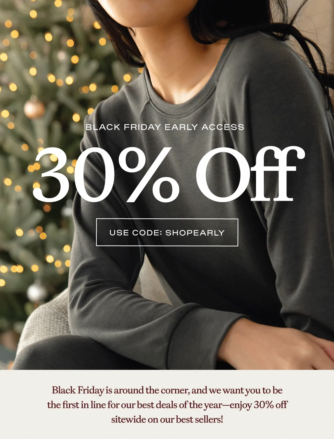 Black Friday Early Access! Shop 30% off with code: discount code