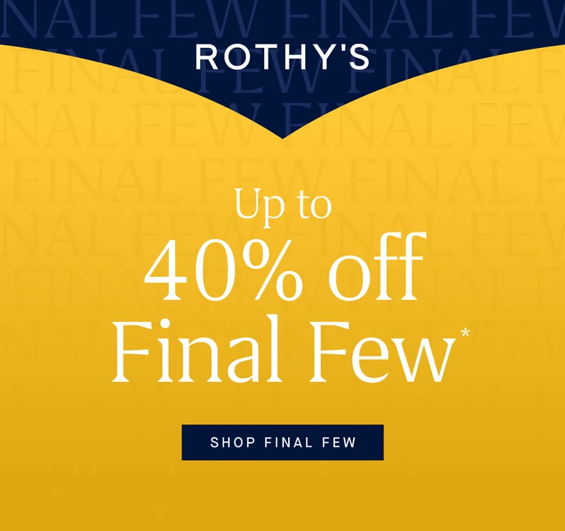 Up to 40% off Final Few* SHOP FINAL FEW