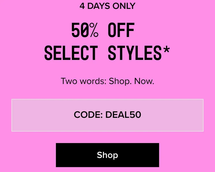 Shop - CODE: DEAL50