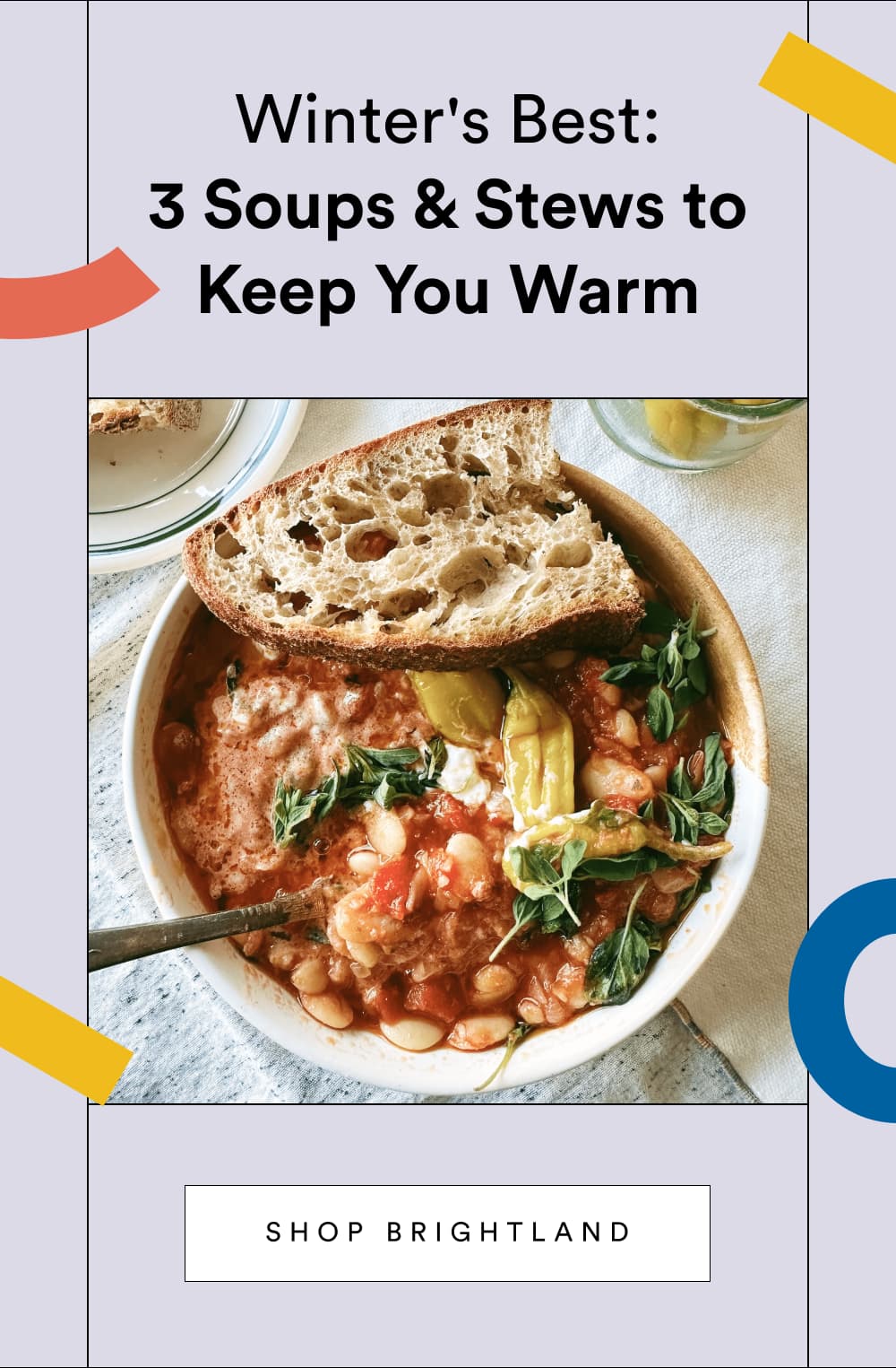 Winter's Best 3 Soups & Stews to Keep You Warm  [ Shop Brightland ]