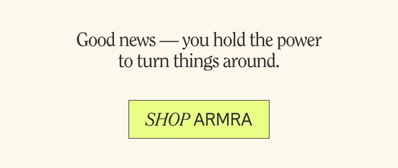 Good news — you hold the power to turn things around.