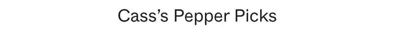 Cass's Pepper Picks