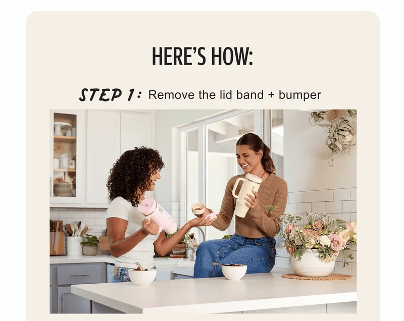 Here’s how: | Step 1: Remove the lid band + bumper