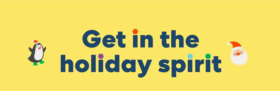 Get in the holiday spirit