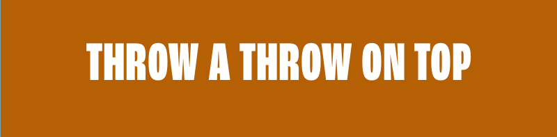 Throw A Throw On Top