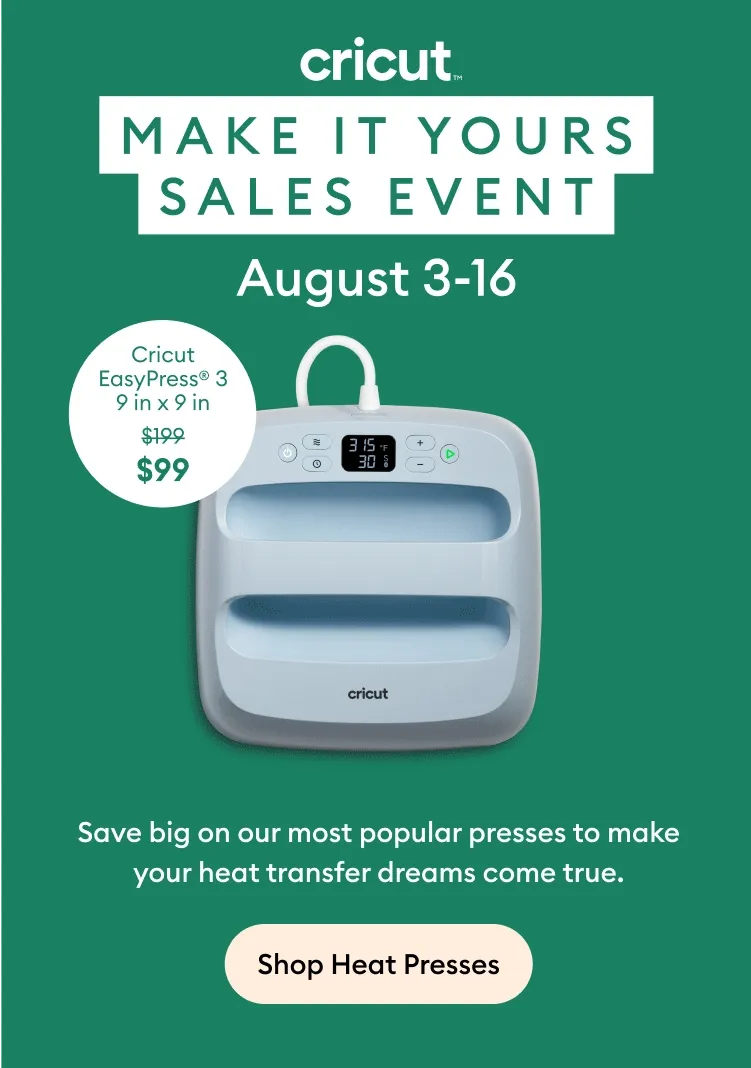 cricut make it yours sales event heat presses.