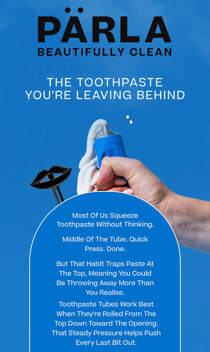The toothpaste you're leaving behind.