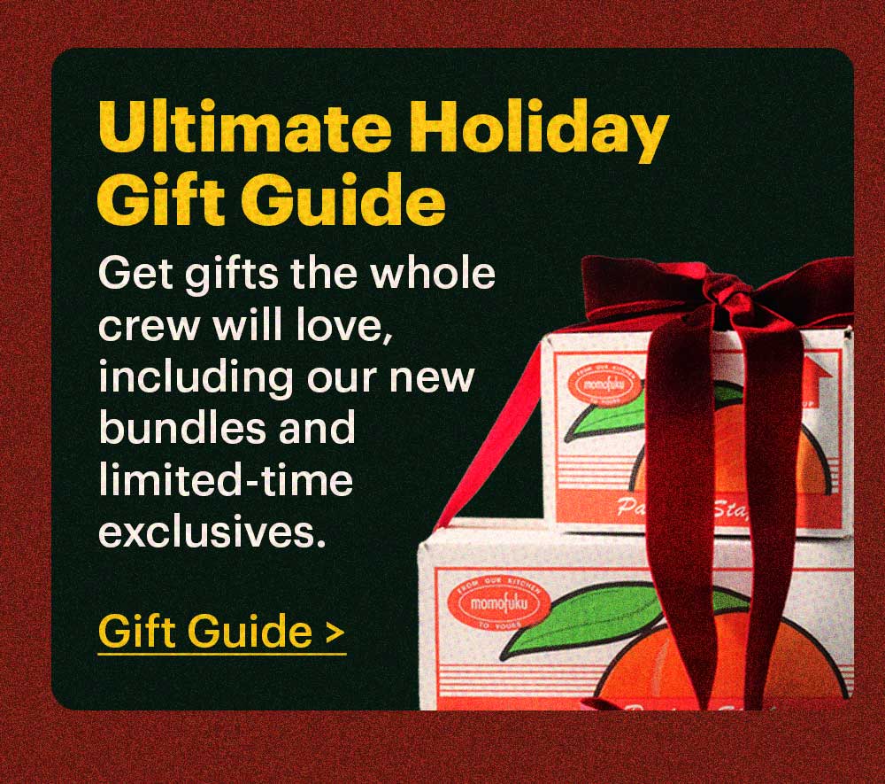 Ultimate Holiday Gift Guide  Get gifts the whole crew will love, including our new bundles and limited-time exclusives.  Gift Guide >