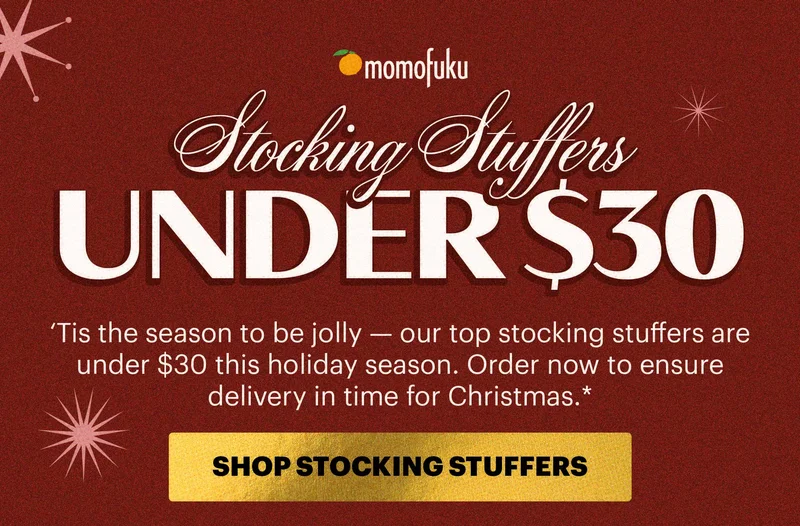 Header: STOCKING STUFFERS UNDER $30 Sub-header: ‘Tis the season to be jolly — our top stocking stuffers are under $30 this holiday season. Order now to ensure delivery in time for Christmas.*   CTA: SHOP STOCKING STUFFERS