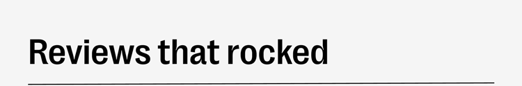 Reviews that rocked