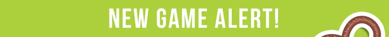 NEW GAME ALERT!