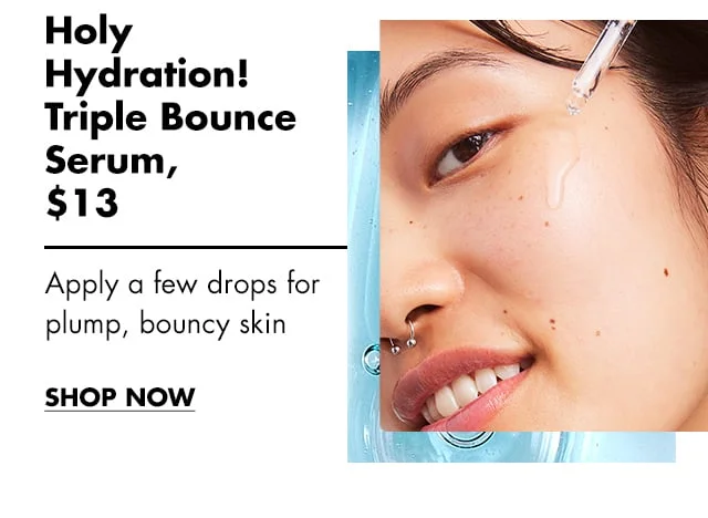 Holy Hydration! Triple Bounce Serum