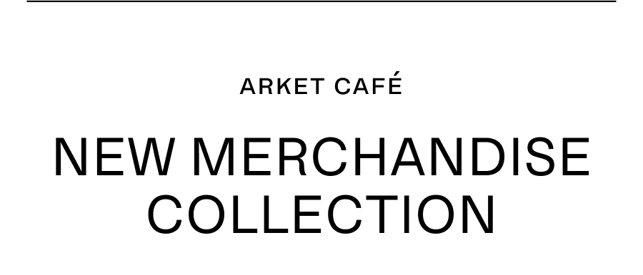 ARKET Café merch Header