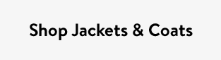 Shop Jackets & Coats