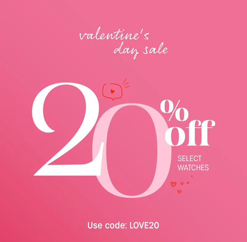 Valentine's day sale | 20% off SELECT WATCHES | Use code: discount code