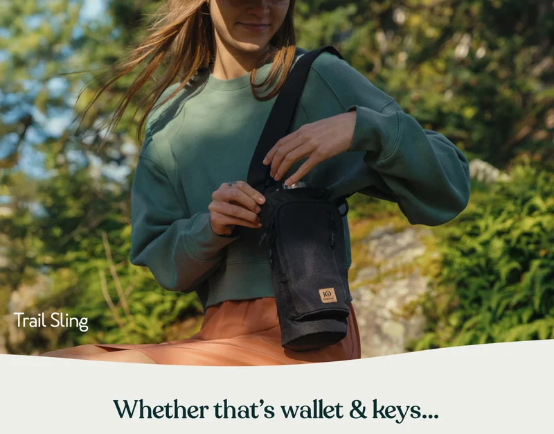 Trail Sling. Whether that's wallet & keys...