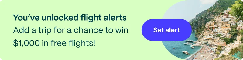 You’ve unlocked flight alerts. Add a trip for a chance to win $1,000 in free flights! Set alert.