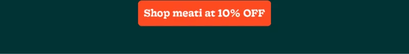 Shop meati at 10% OFF