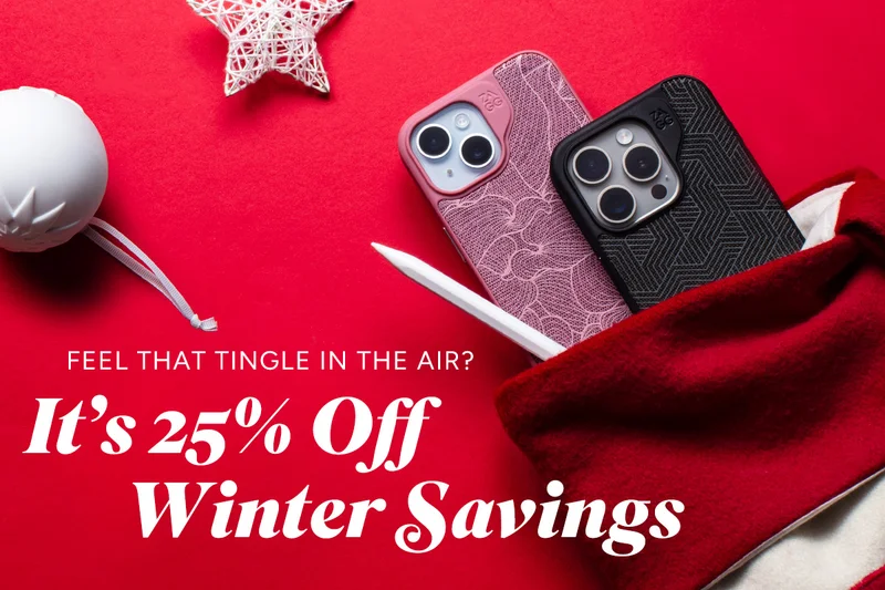 Feel that tingle in the air? It's 25% off Winter Savings